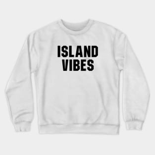 Island Vibes Crewneck Sweatshirt